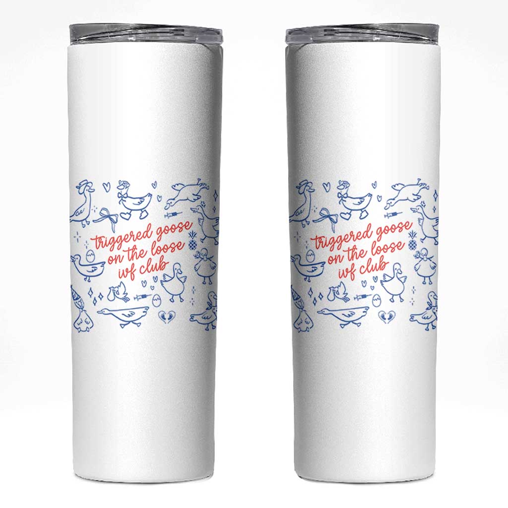 Funny IVF Skinny Tumbler Triggered Goose On The Loose Infertility Support - Wonder Print Shop