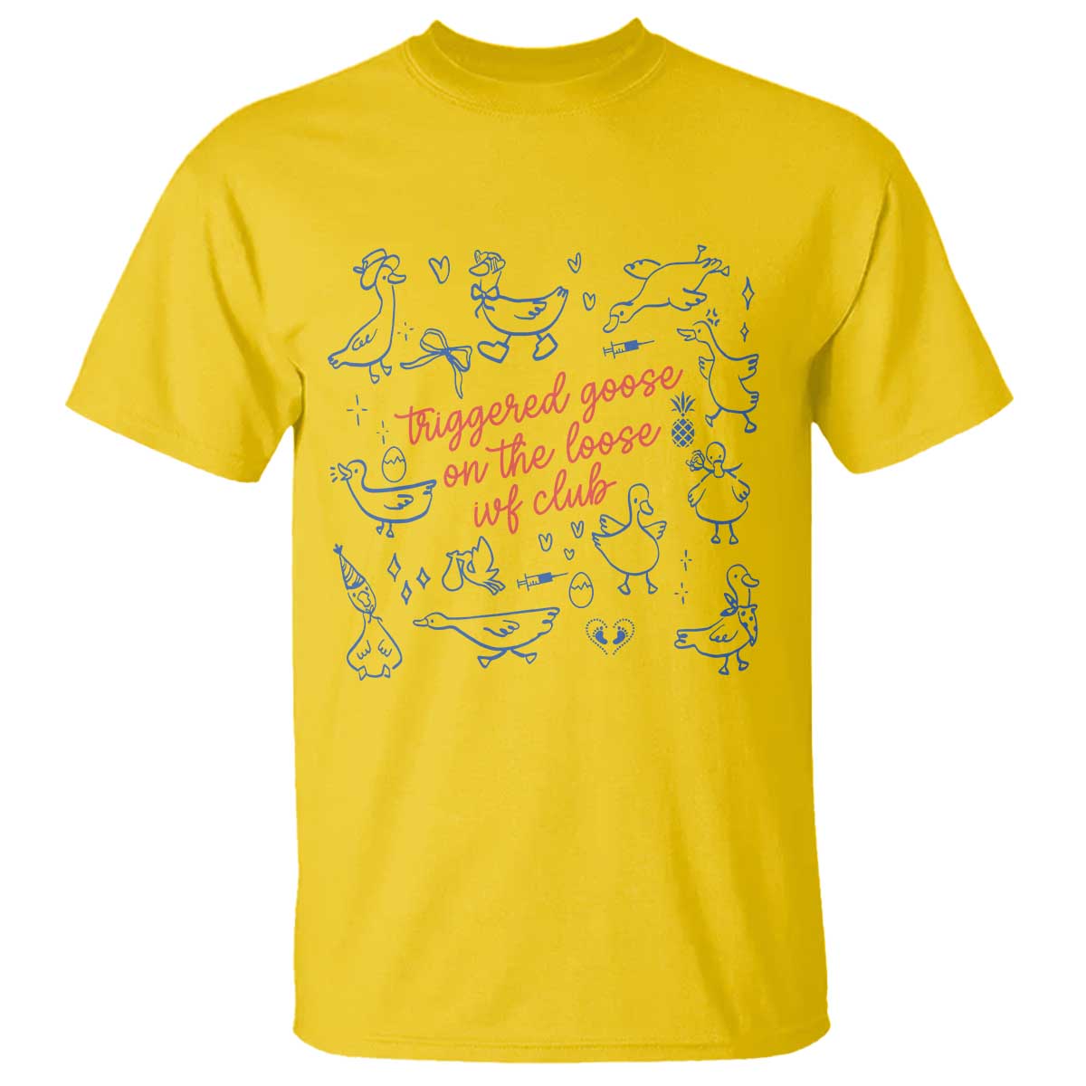 Funny IVF T Shirt Triggered Goose On The Loose Infertility Support - Wonder Print Shop
