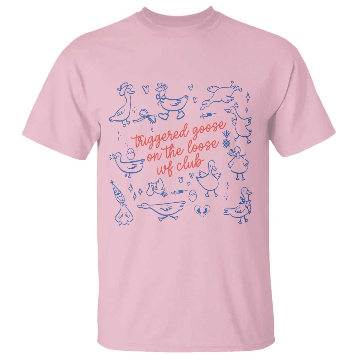 Funny IVF T Shirt Triggered Goose On The Loose Infertility Support - Wonder Print Shop