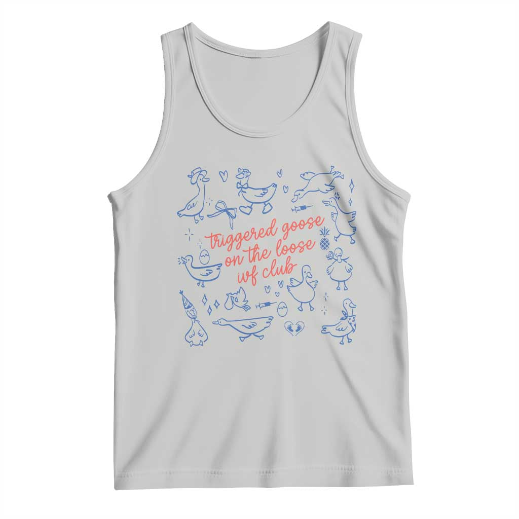 Funny IVF Tank Top Triggered Goose On The Loose Infertility Support - Wonder Print Shop