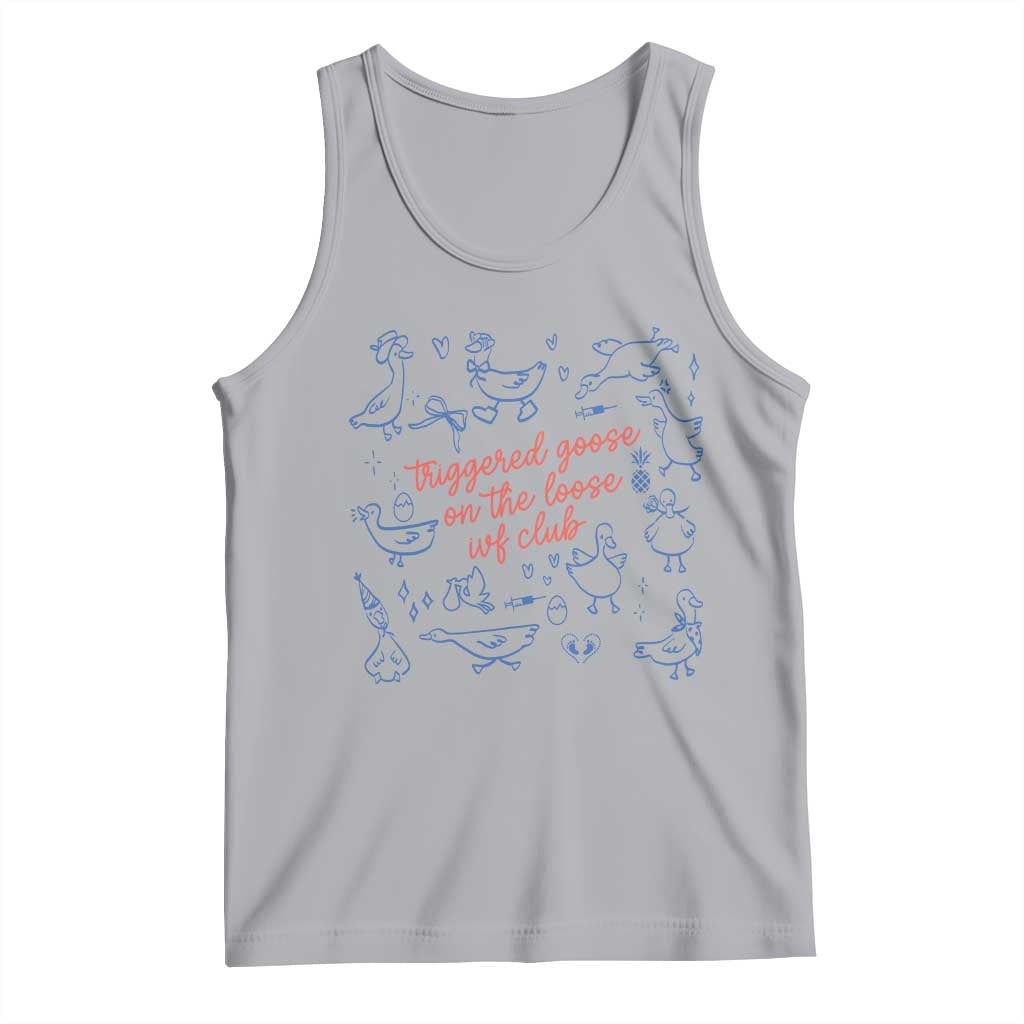 Funny IVF Tank Top Triggered Goose On The Loose Infertility Support - Wonder Print Shop