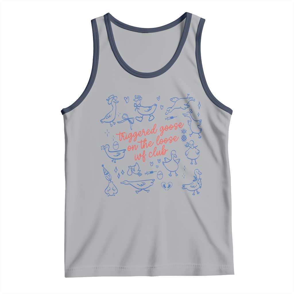 Funny IVF Tank Top Triggered Goose On The Loose Infertility Support - Wonder Print Shop