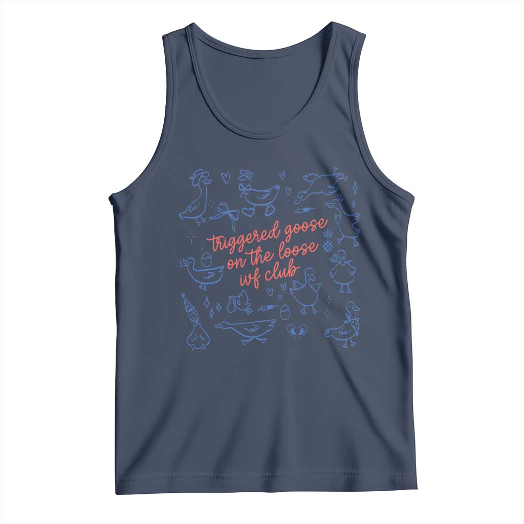 Funny IVF Tank Top Triggered Goose On The Loose Infertility Support - Wonder Print Shop
