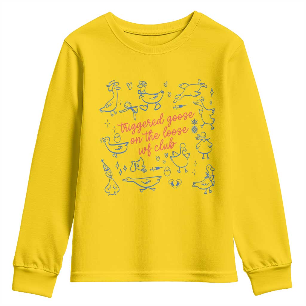 Funny IVF Youth Sweatshirt Triggered Goose On The Loose Infertility Support - Wonder Print Shop