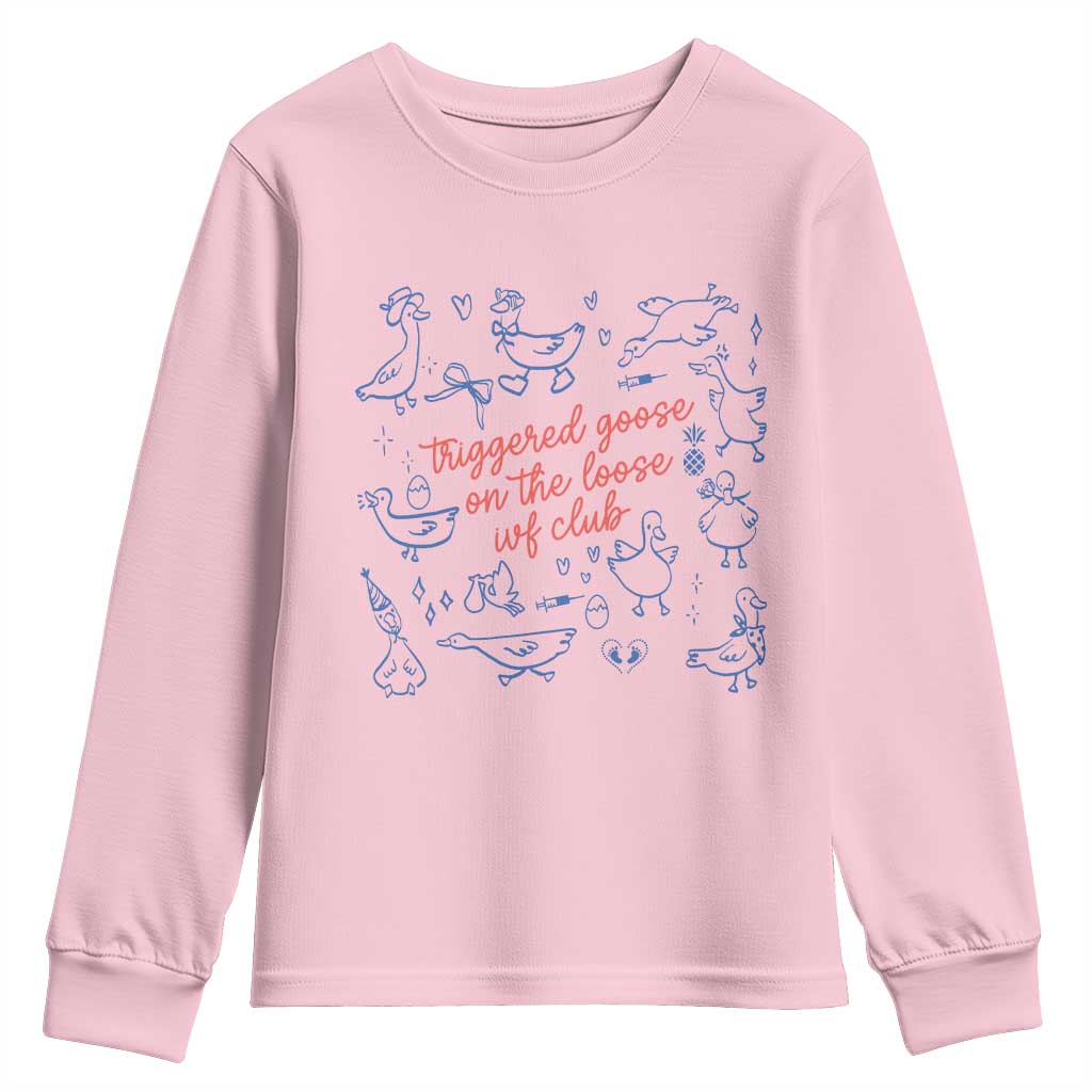 Funny IVF Youth Sweatshirt Triggered Goose On The Loose Infertility Support - Wonder Print Shop