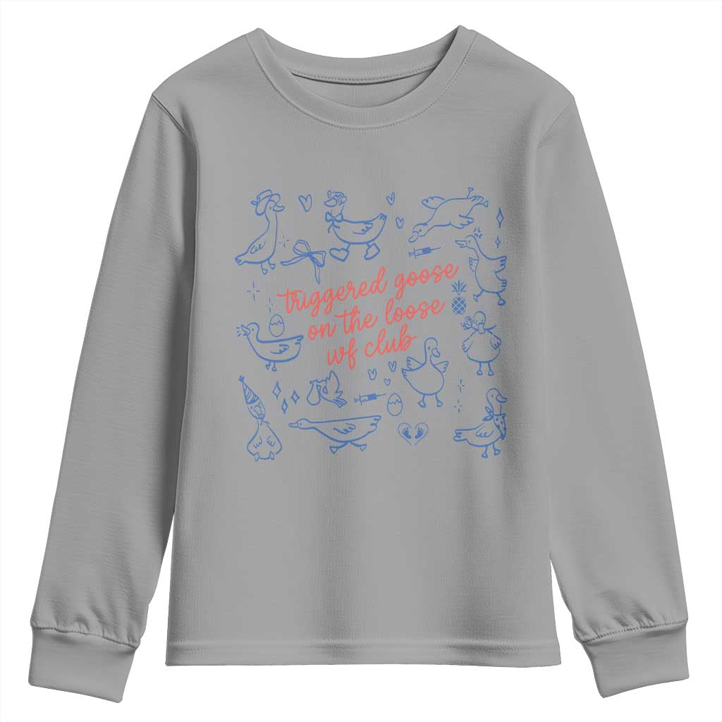 Funny IVF Youth Sweatshirt Triggered Goose On The Loose Infertility Support - Wonder Print Shop