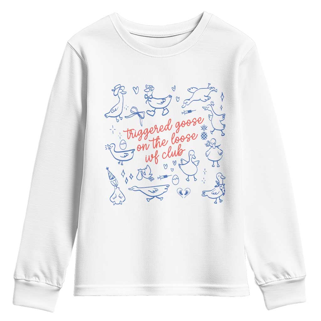 Funny IVF Youth Sweatshirt Triggered Goose On The Loose Infertility Support - Wonder Print Shop