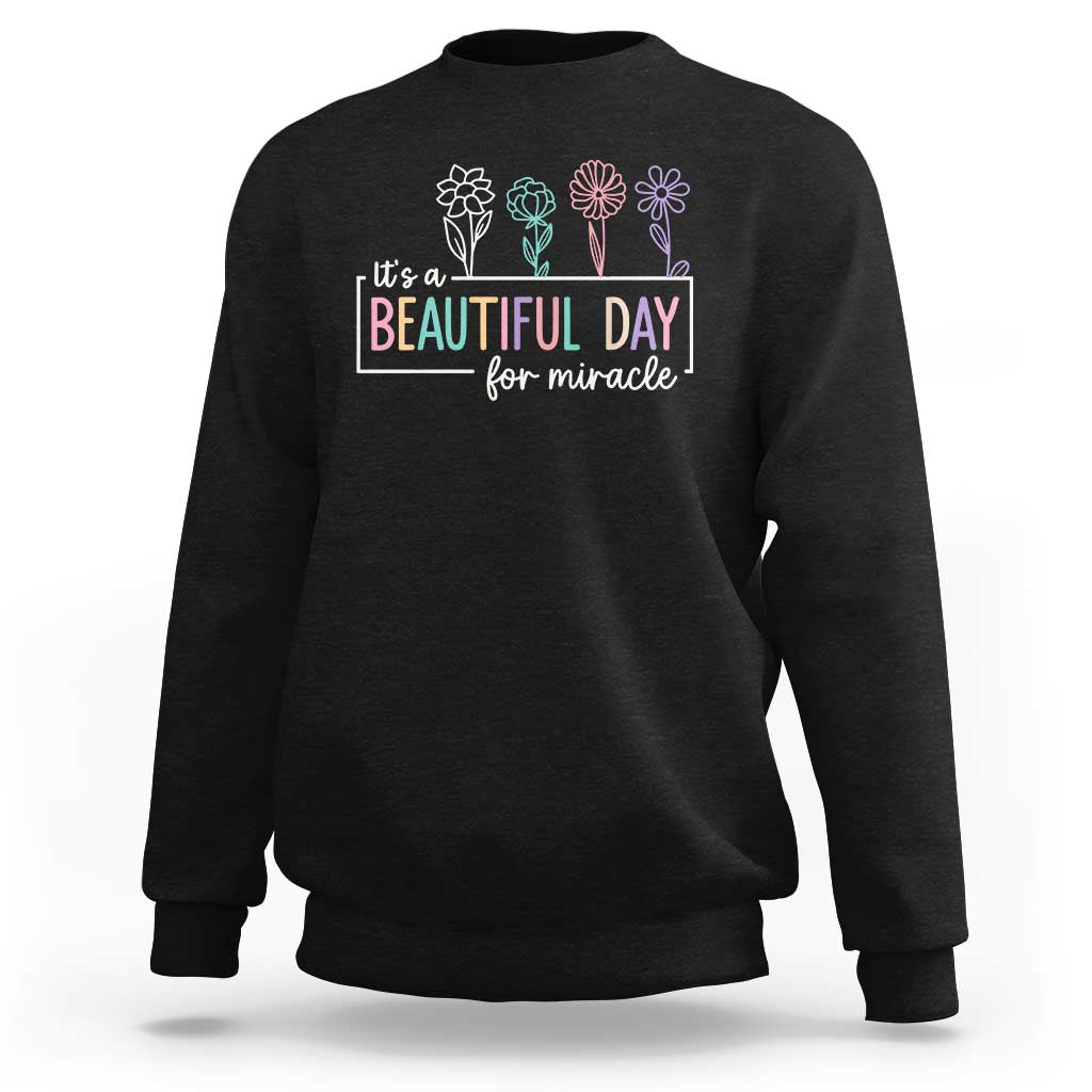 Its a Beautiful Day For IVF Miracle Sweatshirt Transfer Day Infertility Support Gift - Wonder Print Shop