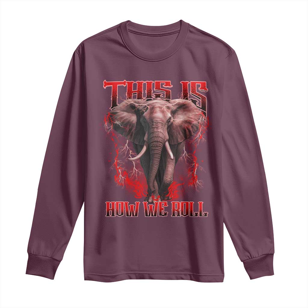 Alabama Fan Long Sleeve Shirt This Is How We Roll Bama Mascot Game Day - Wonder Print Shop