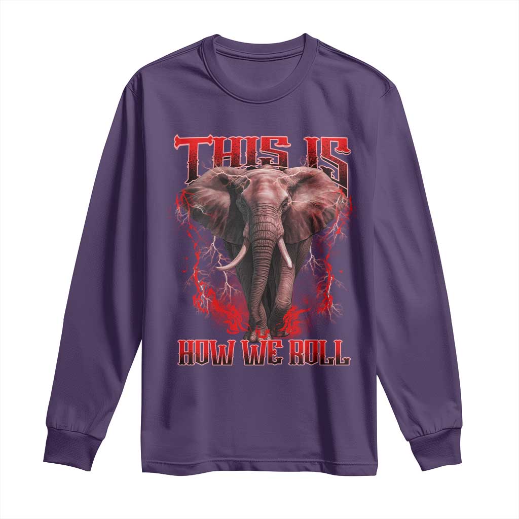 Alabama Fan Long Sleeve Shirt This Is How We Roll Bama Mascot Game Day - Wonder Print Shop