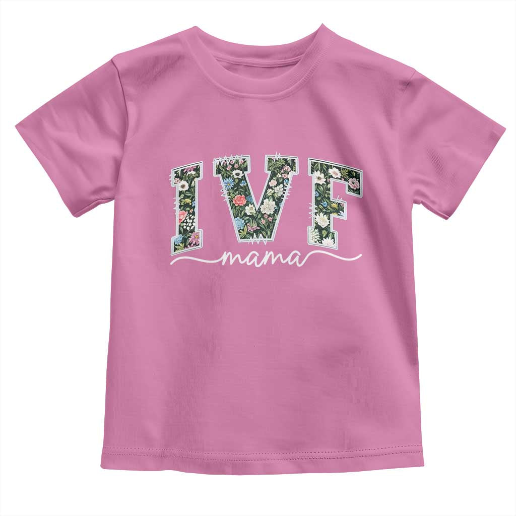 IVF Mama Toddler T Shirt Floral Mom Mothers Day - Wonder Print Shop