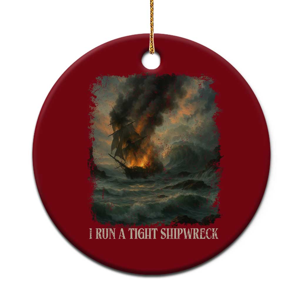 I Run a Tight Shipwreck Ceramic Ornament Homeschool Mama Cool Mom - Wonder Print Shop