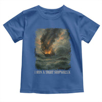 I Run a Tight Shipwreck Toddler T Shirt Homeschool Mama Cool Mom - Wonder Print Shop