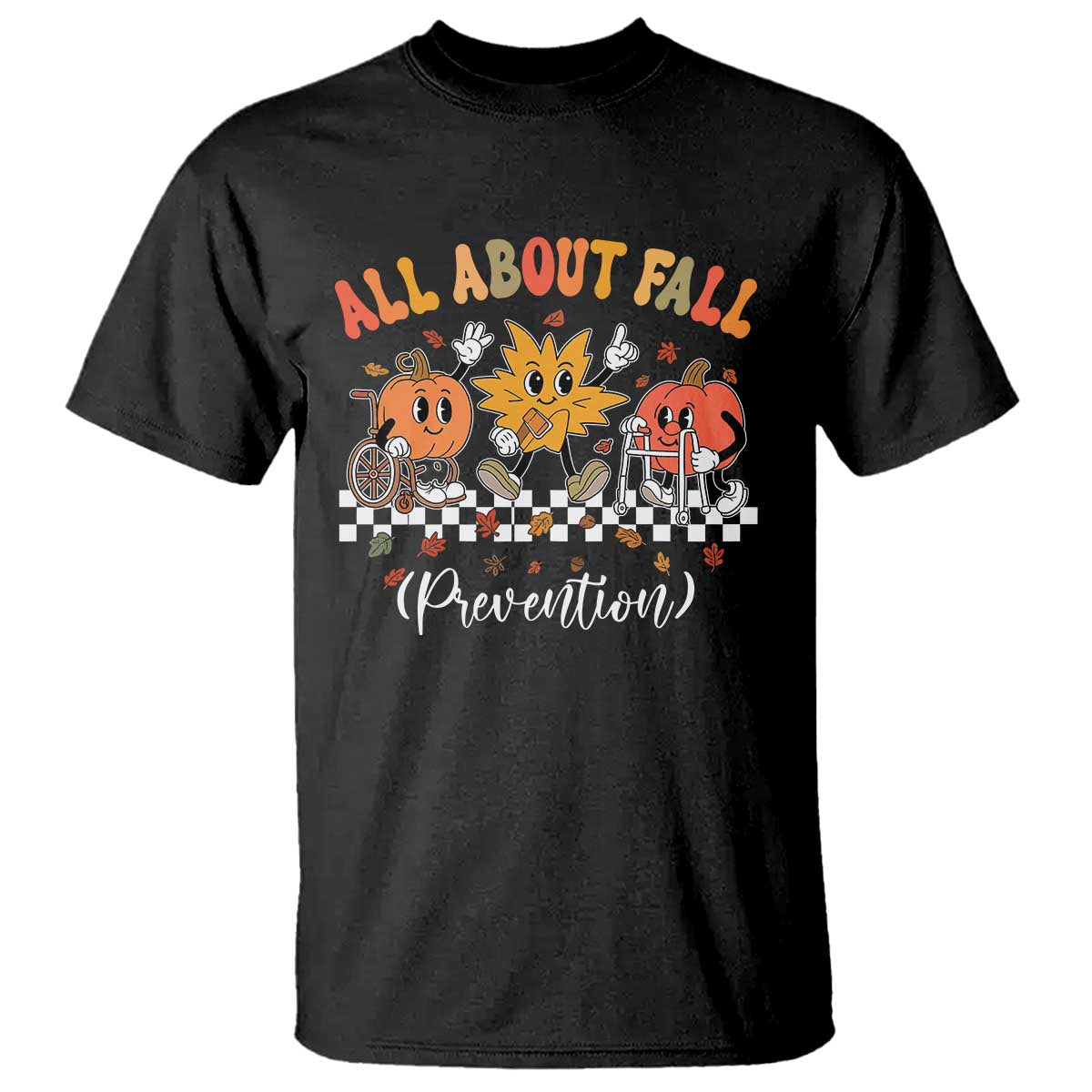 Fall Prevention T Shirt Autumn Thanksgiving Nurse PT OT - Wonder Print Shop