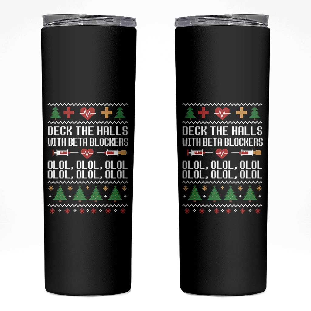 Funny Nurse Ugly Xmas Skinny Tumbler Deck The Hall With Beta Blockers - Wonder Print Shop