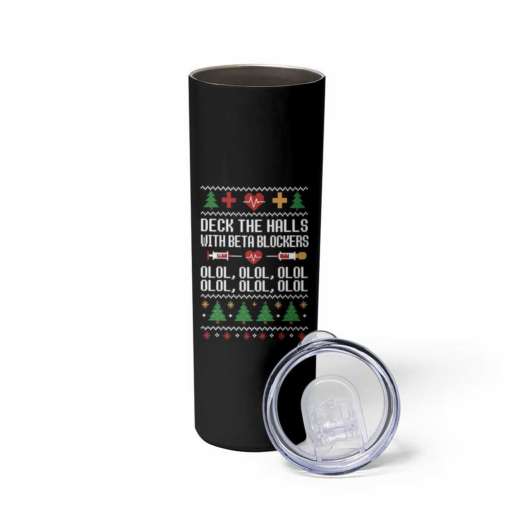 Funny Nurse Ugly Xmas Skinny Tumbler Deck The Hall With Beta Blockers - Wonder Print Shop