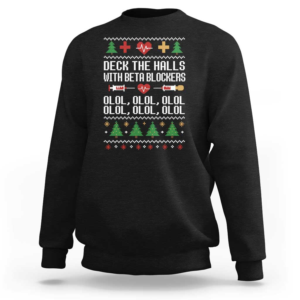 Funny Nurse Ugly Xmas Sweatshirt Deck The Hall With Beta Blockers - Wonder Print Shop