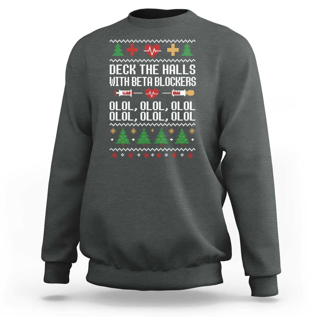 Funny Nurse Ugly Xmas Sweatshirt Deck The Hall With Beta Blockers - Wonder Print Shop