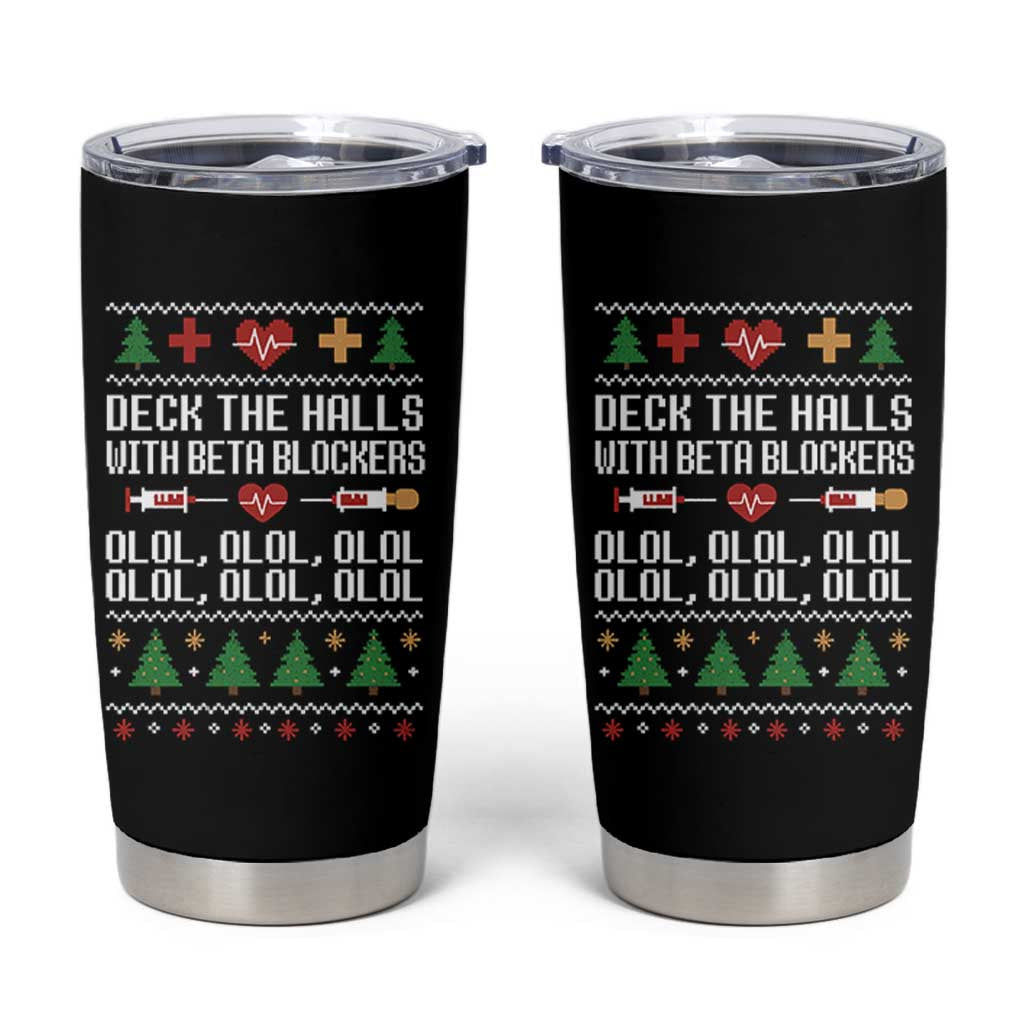 Funny Nurse Ugly Xmas Tumbler Cup Deck The Hall With Beta Blockers - Wonder Print Shop