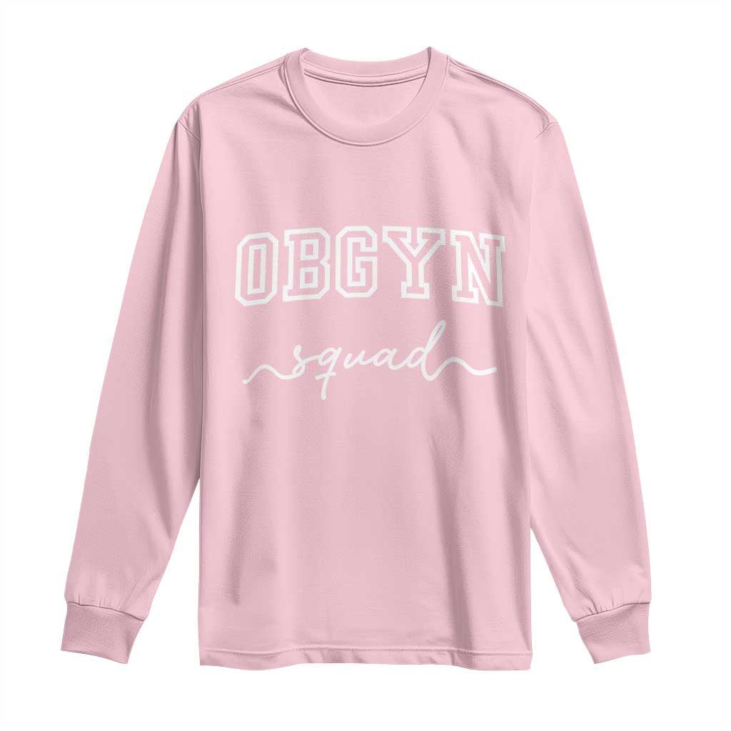 OBGYN Squad Long Sleeve Shirt Obstetrics And Gynecology Nurse - Wonder Print Shop