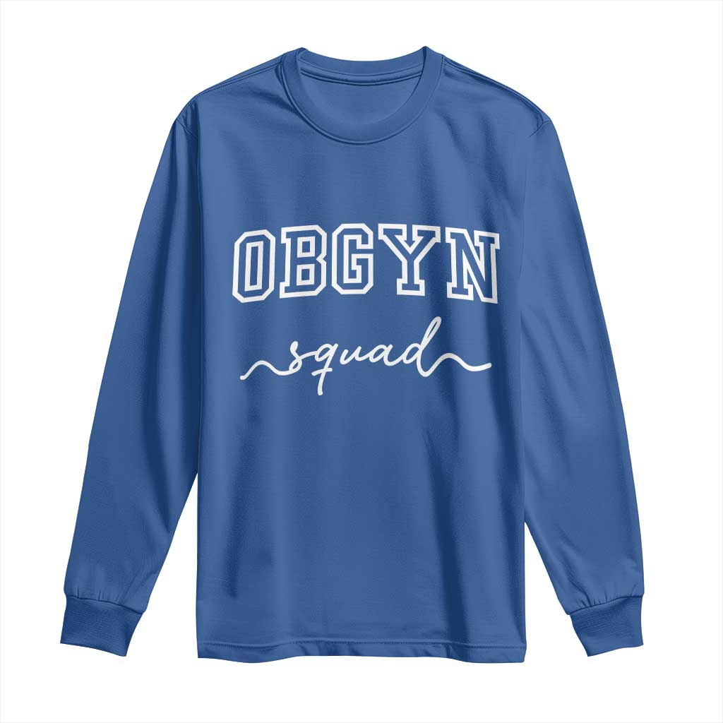 OBGYN Squad Long Sleeve Shirt Obstetrics And Gynecology Nurse - Wonder Print Shop