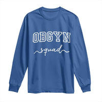 OBGYN Squad Long Sleeve Shirt Obstetrics And Gynecology Nurse - Wonder Print Shop
