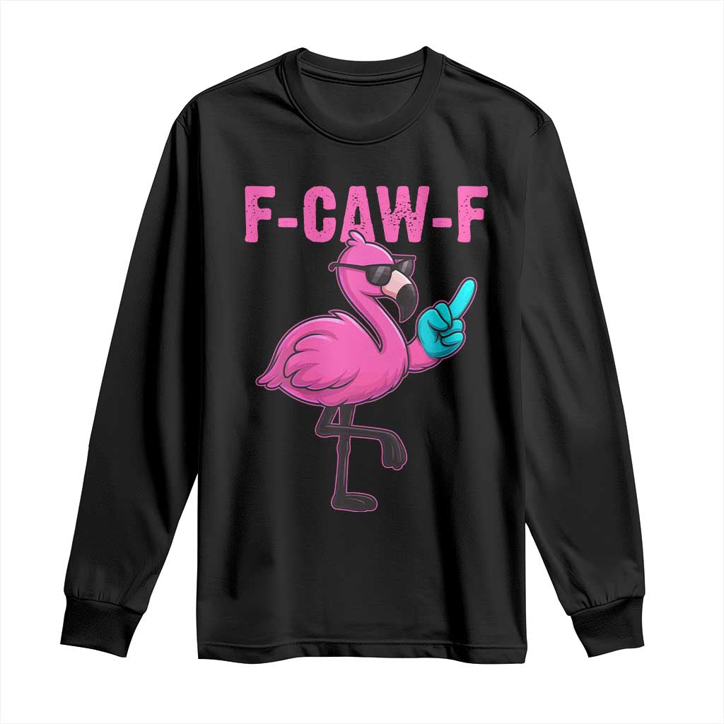 Funny F-Caw-F Flamingo Long Sleeve Shirt Adult Humor - Wonder Print Shop