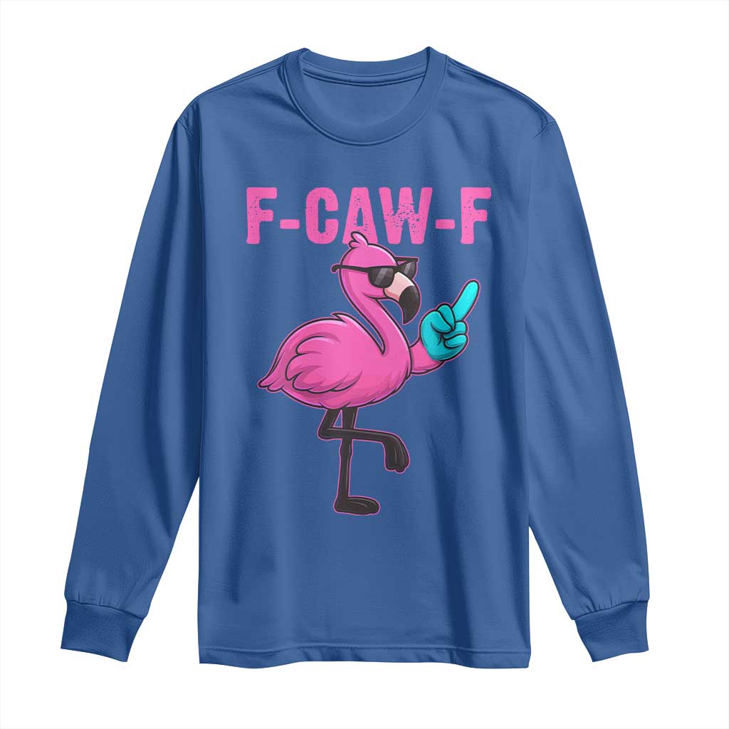 Funny F-Caw-F Flamingo Long Sleeve Shirt Adult Humor - Wonder Print Shop