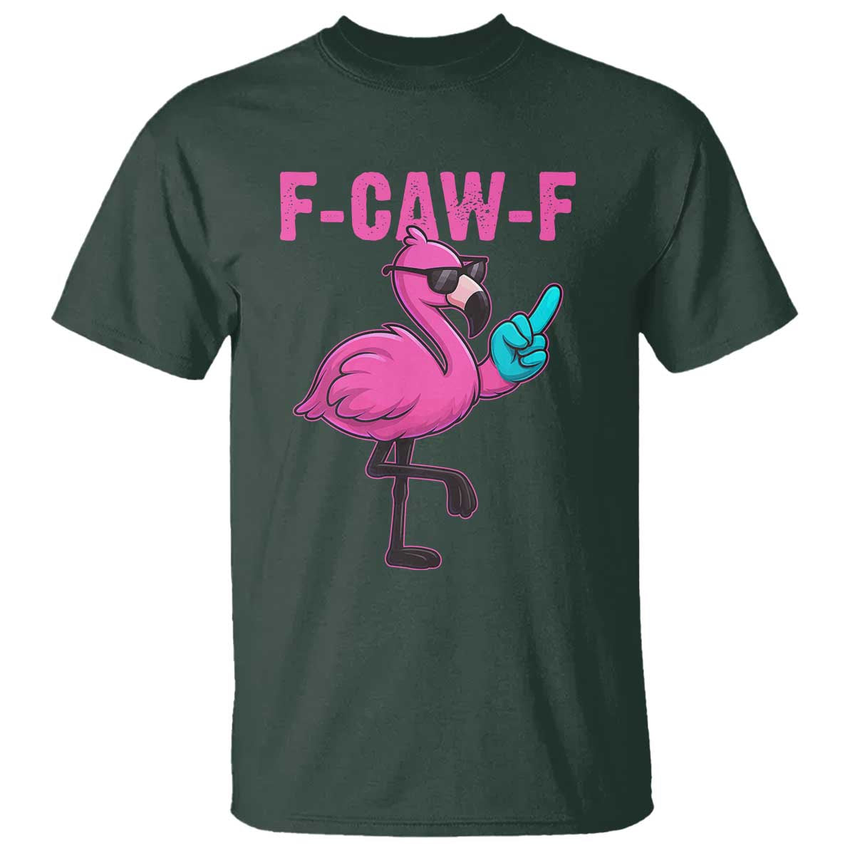 Funny F-Caw-F Flamingo T Shirt Adult Humor - Wonder Print Shop