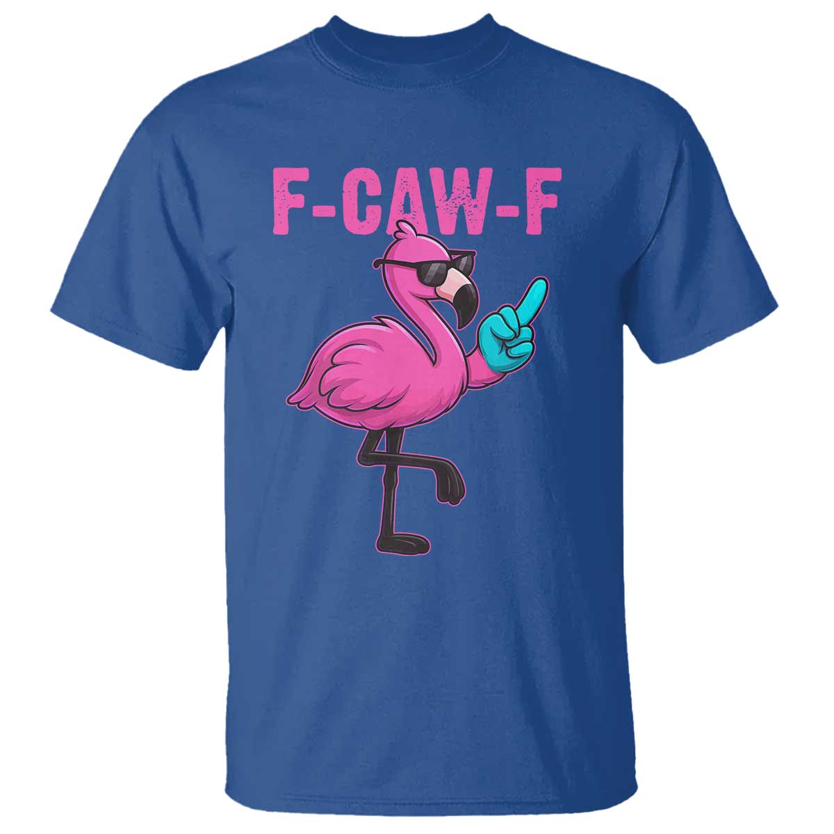 Funny F-Caw-F Flamingo T Shirt Adult Humor - Wonder Print Shop