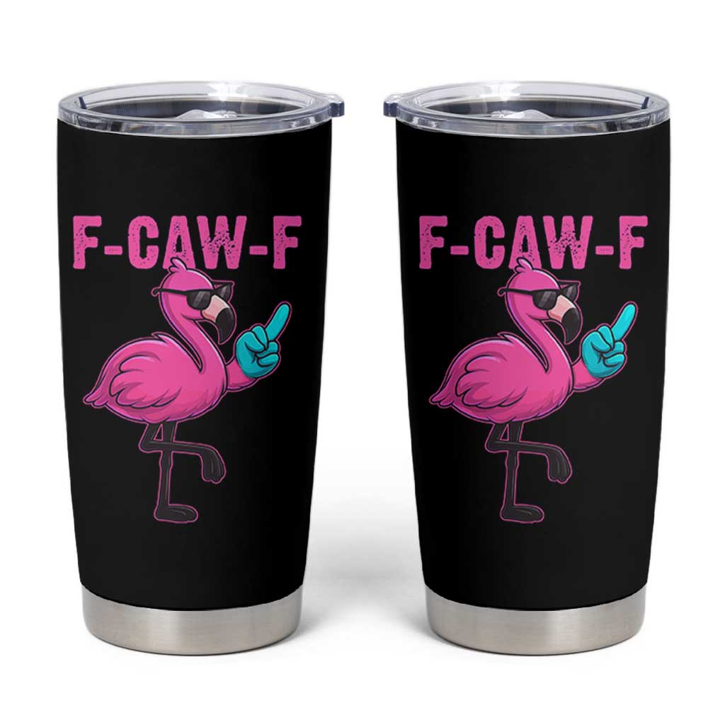 Funny F-Caw-F Flamingo Tumbler Cup Adult Humor - Wonder Print Shop
