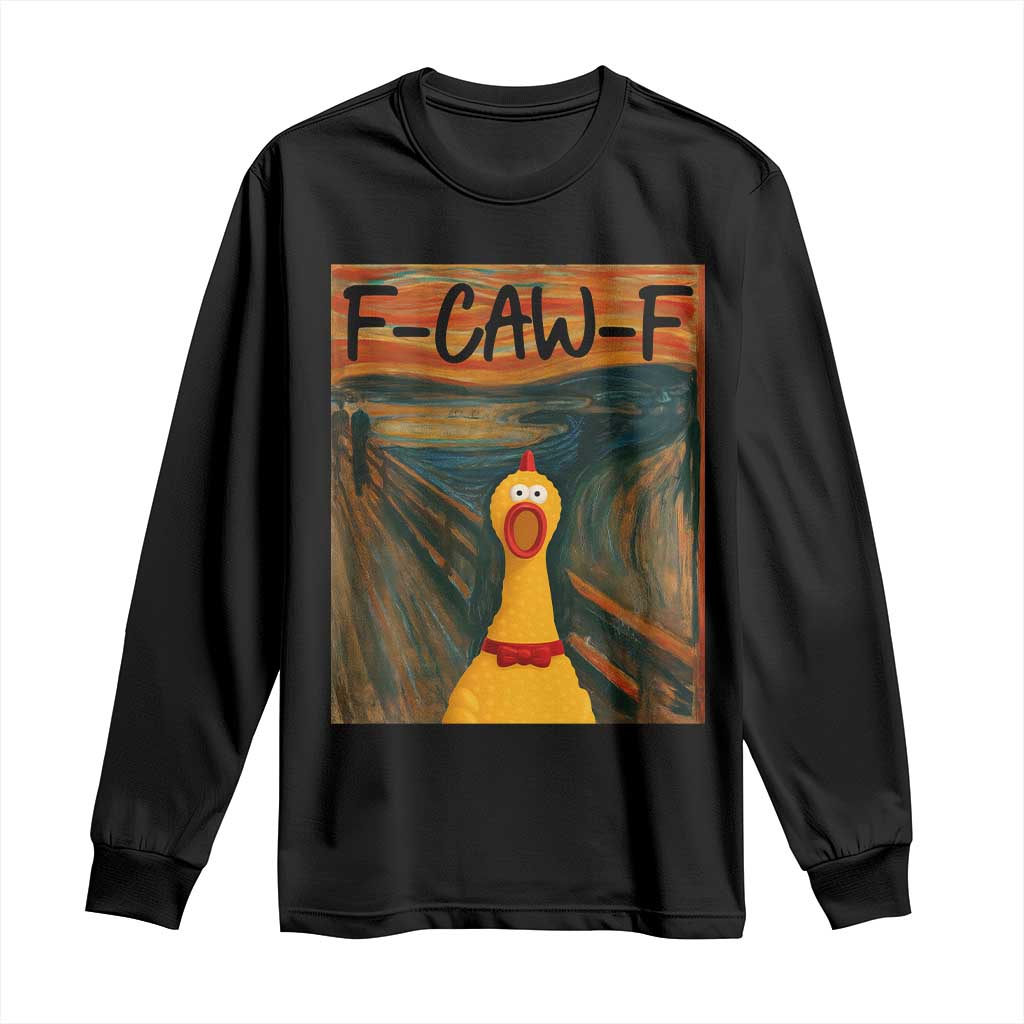 F Caw F Screaming Chicken Long Sleeve Shirt Funny Fawk Off Meme - Wonder Print Shop