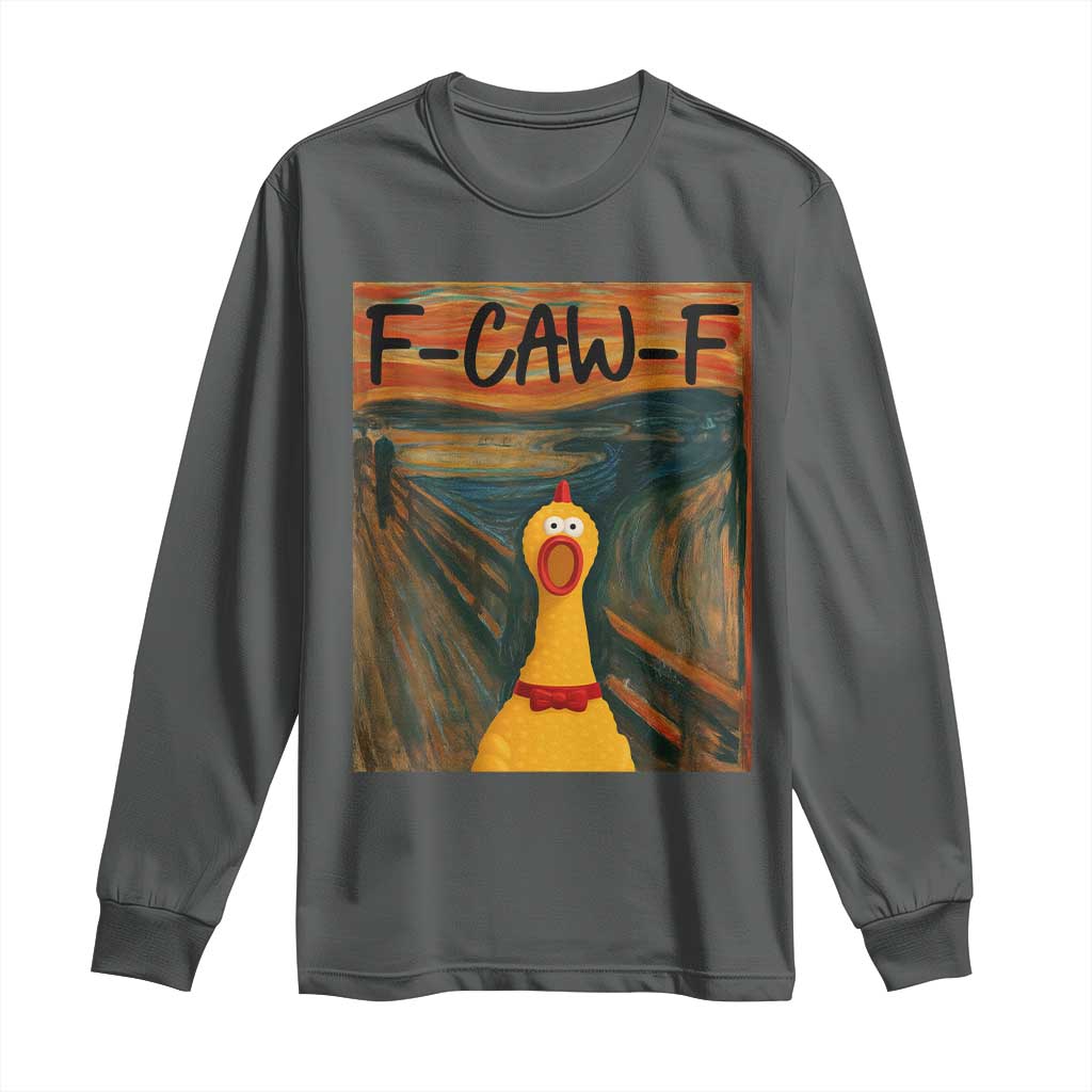 F Caw F Screaming Chicken Long Sleeve Shirt Funny Fawk Off Meme - Wonder Print Shop