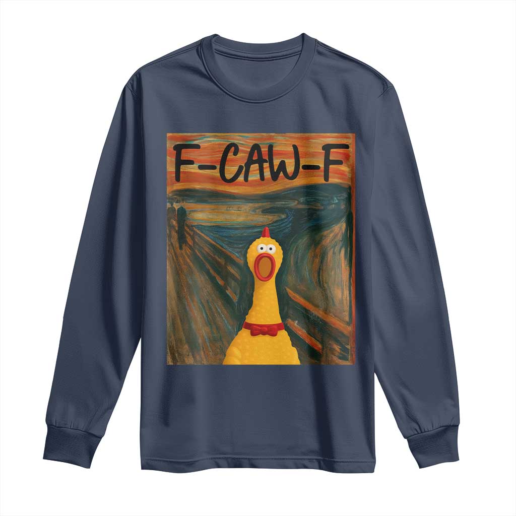 F Caw F Screaming Chicken Long Sleeve Shirt Funny Fawk Off Meme - Wonder Print Shop