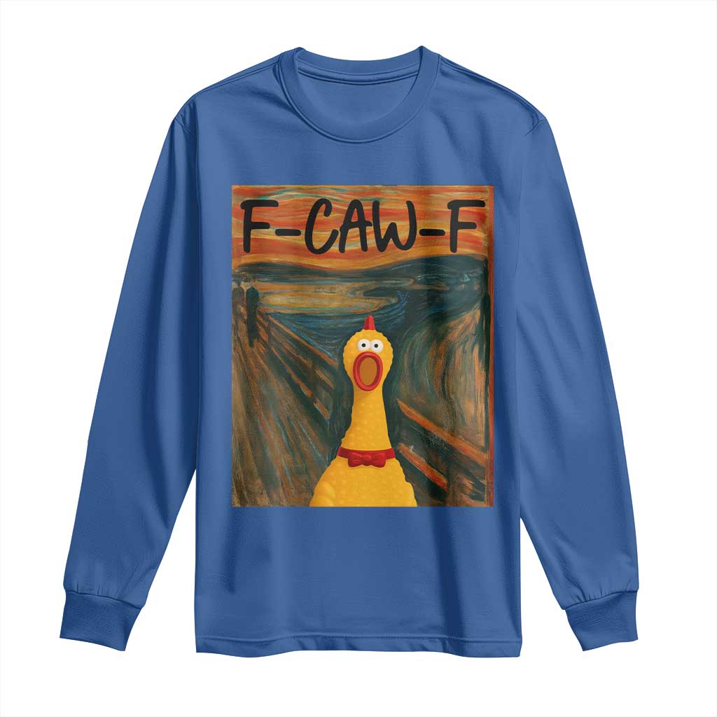 F Caw F Screaming Chicken Long Sleeve Shirt Funny Fawk Off Meme - Wonder Print Shop
