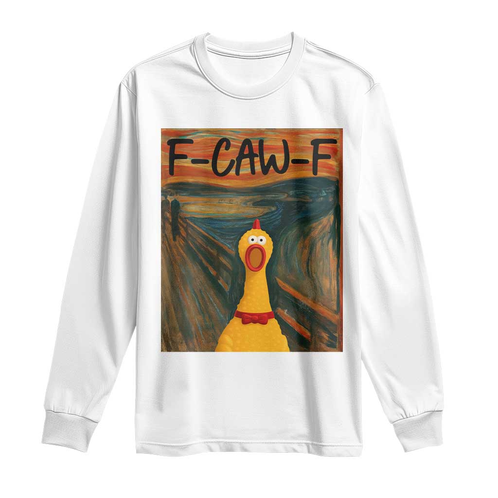 F Caw F Screaming Chicken Long Sleeve Shirt Funny Fawk Off Meme - Wonder Print Shop