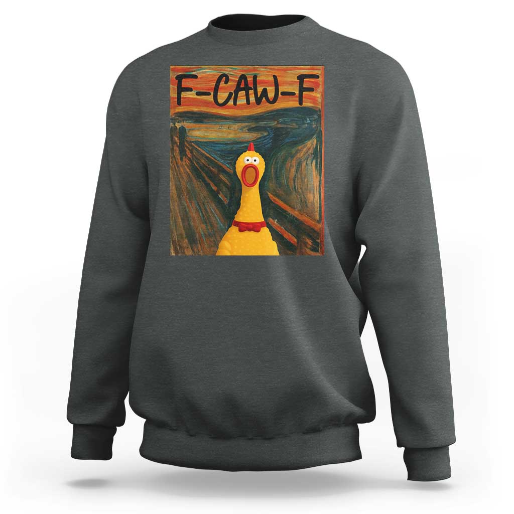 F Caw F Screaming Chicken Sweatshirt Funny Fawk Off Meme - Wonder Print Shop