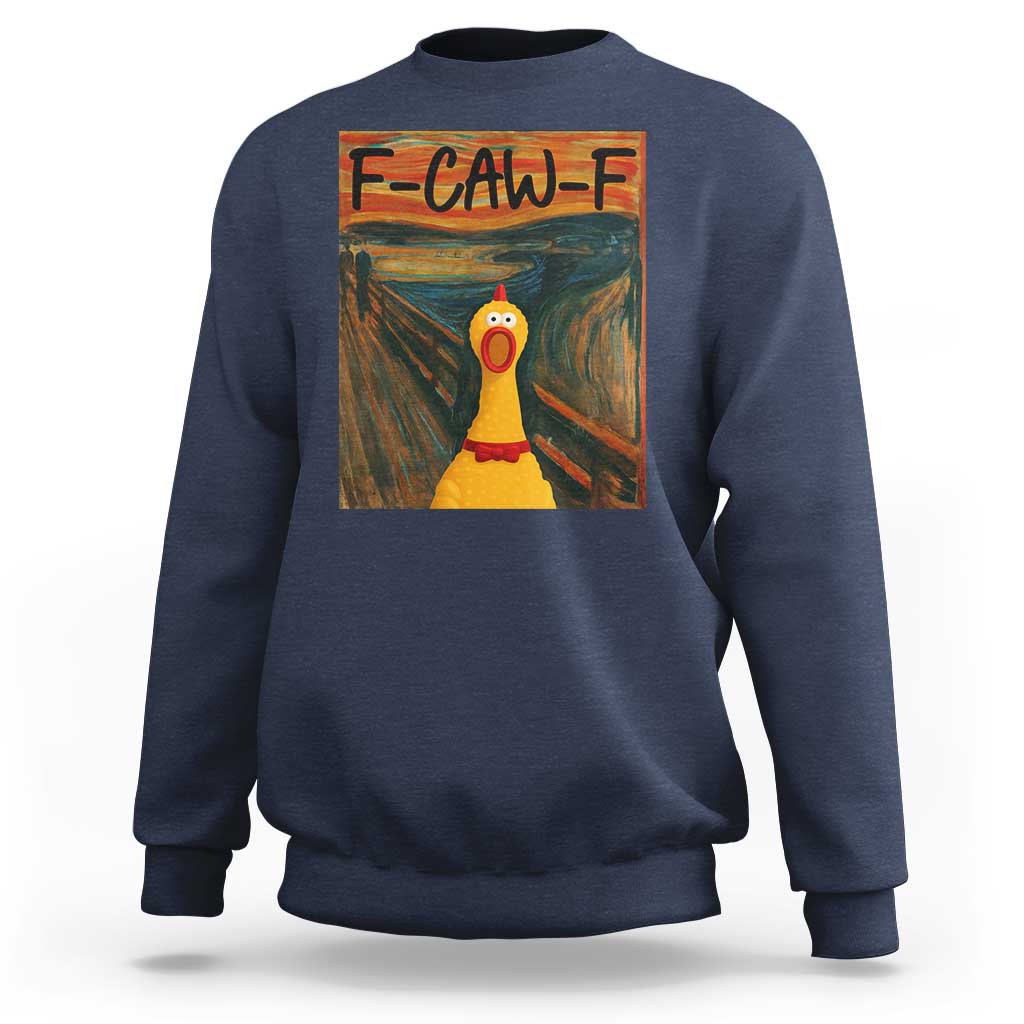 F Caw F Screaming Chicken Sweatshirt Funny Fawk Off Meme - Wonder Print Shop