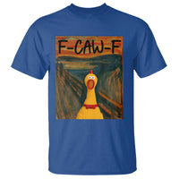 F Caw F Screaming Chicken T Shirt Funny Fawk Off Meme - Wonder Print Shop