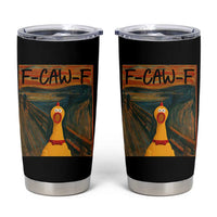 F Caw F Screaming Chicken Tumbler Cup Funny Fawk Off Meme - Wonder Print Shop