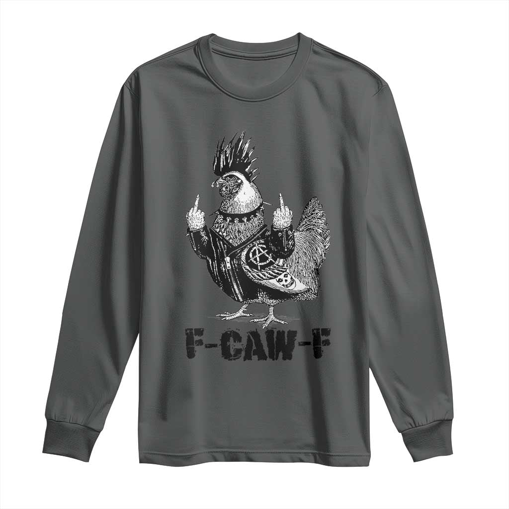 F Caw F Screaming Chicken Long Sleeve Shirt Metal Heavy Punk Rock Music Lovers - Wonder Print Shop