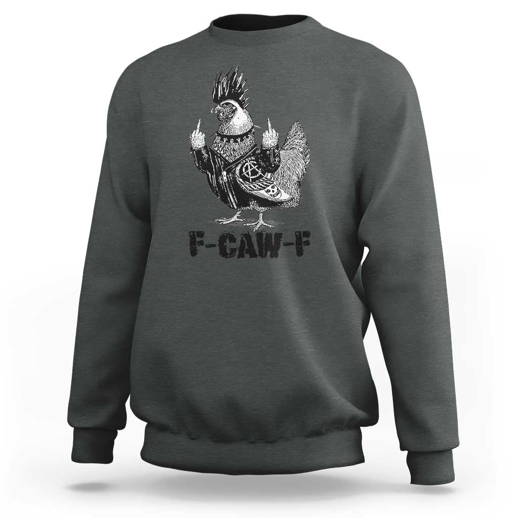 F Caw F Screaming Chicken Sweatshirt Metal Heavy Punk Rock Music Lovers - Wonder Print Shop