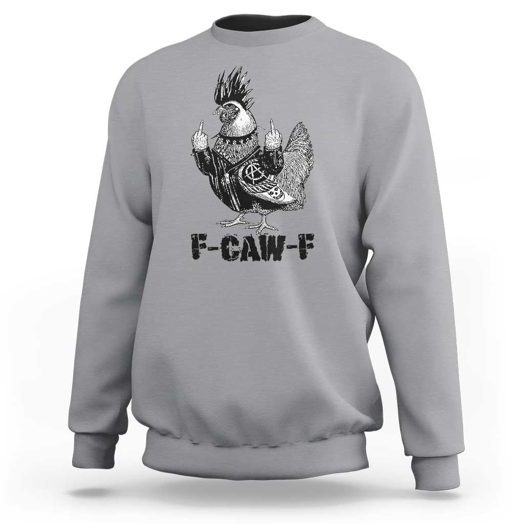 F Caw F Screaming Chicken Sweatshirt Metal Heavy Punk Rock Music Lovers - Wonder Print Shop