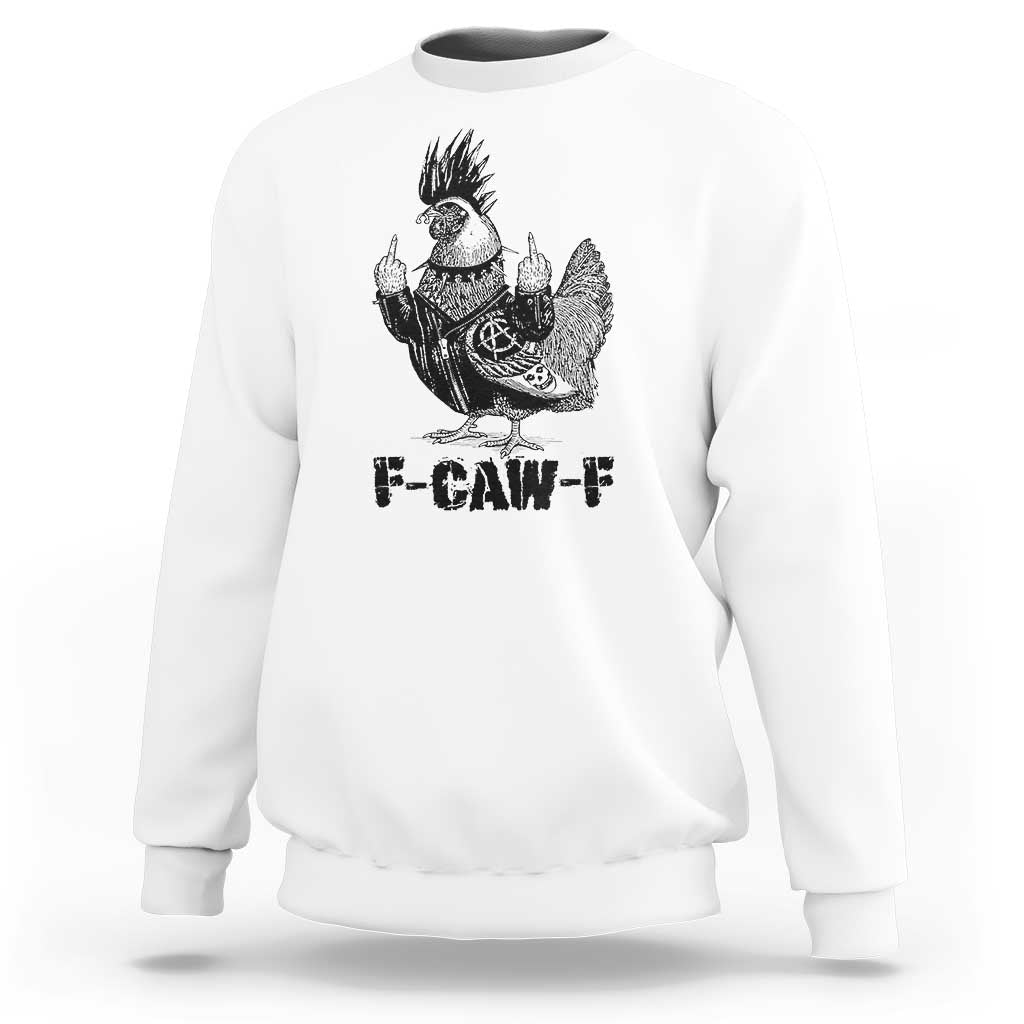 F Caw F Screaming Chicken Sweatshirt Metal Heavy Punk Rock Music Lovers - Wonder Print Shop