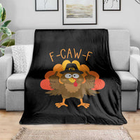 F-Caw-F Funny Turkey Throw Blanket Happy Thanksgiving Day Family Dinner - Wonder Print Shop