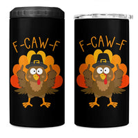 F-Caw-F Funny Turkey 4 in 1 Can Cooler Tumbler Happy Thanksgiving Day Family Dinner - Wonder Print Shop