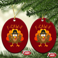 F-Caw-F Funny Turkey Ceramic Ornament Happy Thanksgiving Day Family Dinner - Wonder Print Shop