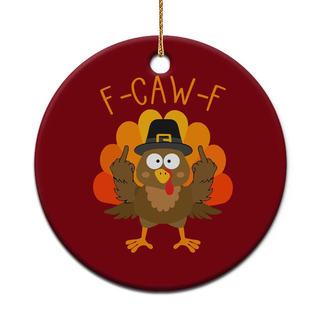 F-Caw-F Funny Turkey Ceramic Ornament Happy Thanksgiving Day Family Dinner - Wonder Print Shop