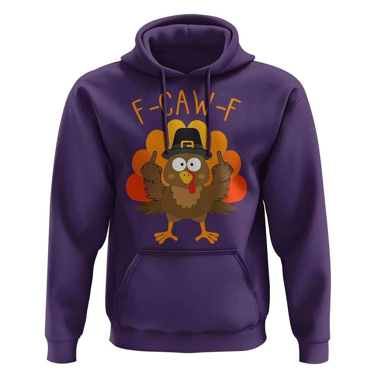 F-Caw-F Funny Turkey Hoodie Happy Thanksgiving Day Family Dinner - Wonder Print Shop
