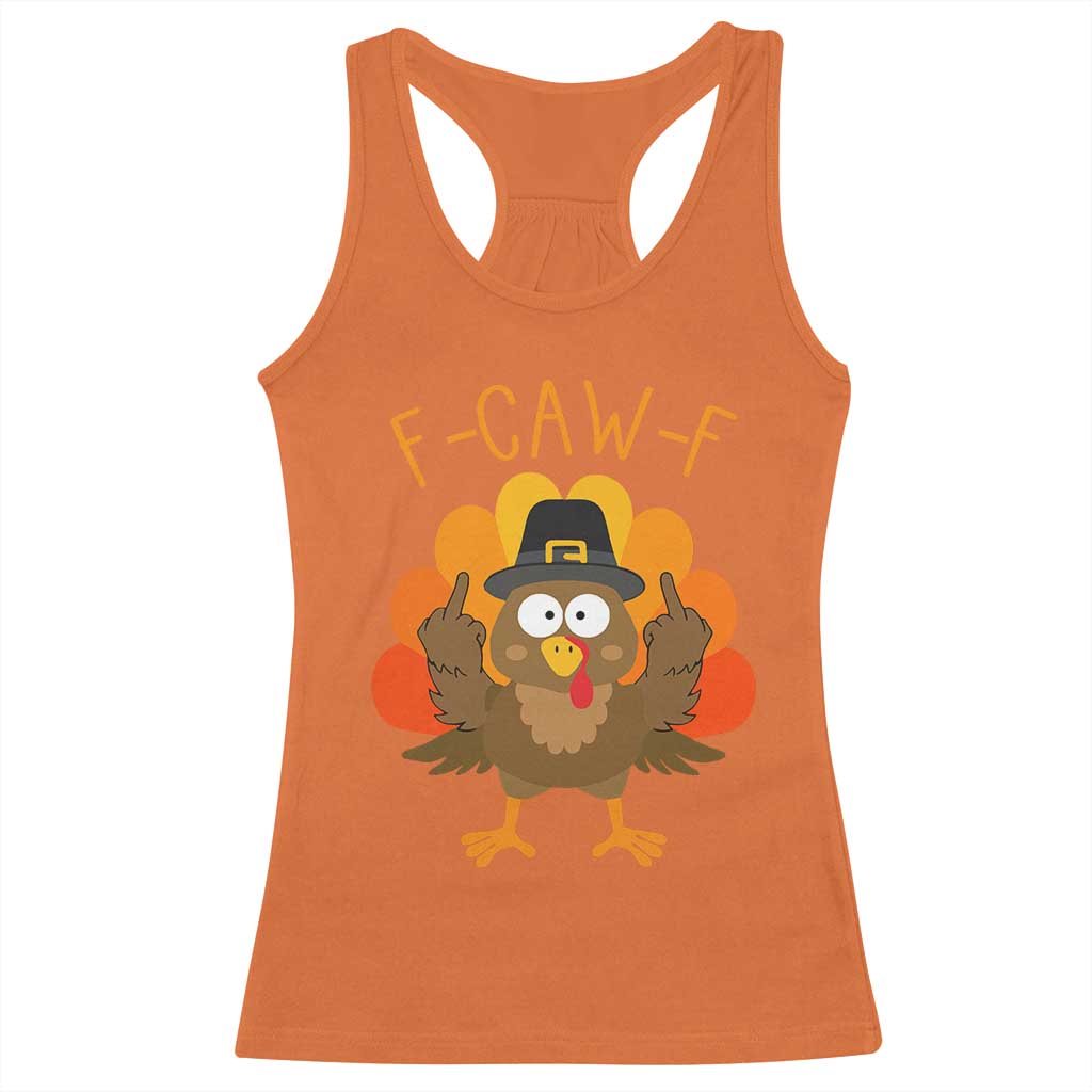 F-Caw-F Funny Turkey Racerback Tank Top Happy Thanksgiving Day Family Dinner - Wonder Print Shop